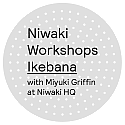 Niwaki HQ Semley Workshop: Ohara Ikebana • 16 Aug 2025 11am-12pm