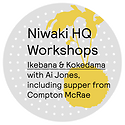 Niwaki HQ Workshops: Ikebana and Kokedama with Supper