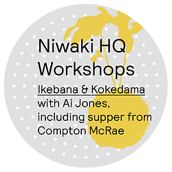 Niwaki HQ Workshops: Ikebana/Kokedama • Both + Supper From Compton McCrae • TBC