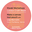 Niwaki Workshops: London Craft Week Make A Canvas Tool Pouch